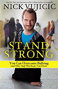 Stand Strong You Can Overcome Bullying & Other Stuff That Keeps You Down