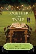 Together at the Table A Novel of Lost Love & Second Helpings