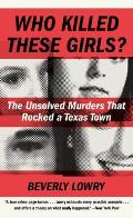 Who Killed These Girls The Unsolved Murders That Rocked a Texas Town