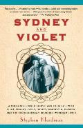 Sydney and Violet: A Modernist Power Couple and Their Life with Eliot, Proust, Joyce, Huxley, Mansfield, Picasso and the Excruciatingly I