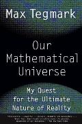 Our Mathematical Universe My Quest for the Ultimate Nature of Reality
