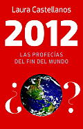 2012 Las Profecias del Fin del Mundo