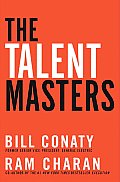 The Talent Masters: How Great Companies Deliver the Numbers by Putting People Before Numbers