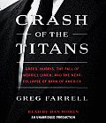 Crash of the Titans: Greed, Hubris, the Fall of Merrill Lynch and the Near-Collapse of Bank of America