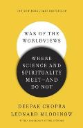 War of the Worldviews: Where Science and Spirituality Meet -- And Do Not