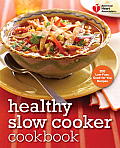 American Heart Association Healthy Slow Cooker Cookbook 200 Low Fuss Good for You Recipes