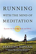 Running with the Mind of Meditation Lessons for Training the Body & the Mind