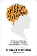 Upright Thinkers The Human Journey from Living in Trees to Understanding the Cosmos
