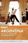 Fodors Argentina 7th Edition with Wine Country & Chilean Patagonia