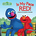 Is My Face Red!: A Book of Colorful Feelings