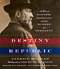 Destiny of the Republic James Garfield Unabridged