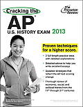 Cracking the AP US History Exam 2013 Edition