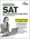 Cracking the SAT US & World History Subject Tests 2013 2014 Edition