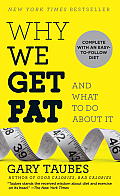 Why We Get Fat & What to Do about It