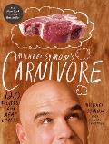 Michael Symons Carnivore 120 Recipes for Meat Lovers