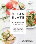 Clean Slate A Cookbook & Guide Reset Your Health Boost Your Energy & Feel Your Best