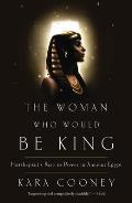 Woman Who Would Be King Hatshepsuts Rise to Power in Ancient Egypt