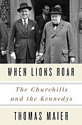 When Lions Roar The Churchills & the Kennedys