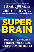 Super Brain New Breakthroughs for Maximizing Health Happiness & Spiritual Well Being