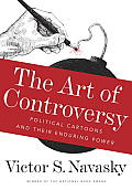 Art of Controversy Political Cartoons & Their Enduring Power