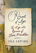 Book of Ages The Life & Opinions of Jane Franklin