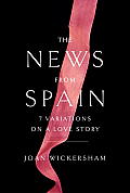 News from Spain Seven Variations on a Love Story