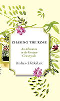 Chasing the Rose An Adventure in the Venetian Countryside