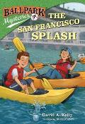 Ballpark Mysteries 07 The San Francisco Splash