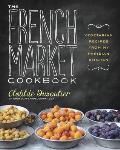 French Market Cookbook Vegetarian Recipes from My Parisian Kitchen
