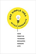 One Simple Idea How Positive Thinking Reshaped Modern Life