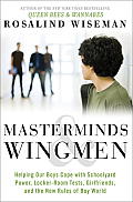 Masterminds & Wingmen Helping Our Boys Cope with Schoolyard Power Locker Room Tests Girlfriends & the New Rules of Boy World