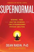 Supernormal Science Yoga & the Evidence for Extraordinary Psychic Abilities