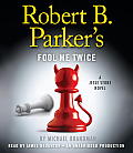 Robert B Parkers Fool Me Twice A Jesse Stone Novel CD Unabridged