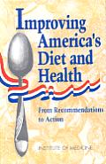 Improving America's Diet and Health: From Recommendations to Action
