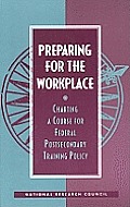 Preparing for the Workplace: Charting a Course for Federal Postsecondary Training Policy