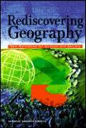 Rediscovering Geography New Relevance For Science & Society