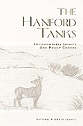 The Hanford Tanks: Environmental Impacts and Policy Choices