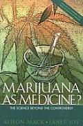 Marijuana as Medicine The Science Beyond the Controversy