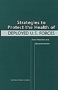 Strategies to Protect the Health of Deployed U.S. Forces: Force Protection and Decontamination (Special Report / Transportation Research Board, National Res)