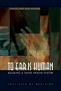 To Err Is Human Building a Safer Health System