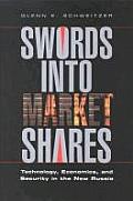 Swords Into Market Shares: Technology, Economics, and Security in the New Russia