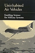 Uninhabited Air Vehicles: Enabling Science for Military Systems