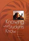 Knowing What Students Know The Science & Design of Educational Assessment