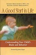 Good Start in Life Understanding Your Childs Brain & Behavior