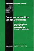 Capitalizing on New Needs and New Opportunities: Government-Industry Partnerships in Biotechnology and Information Technologies