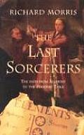 Last Sorcerers The Path From Alchemy To the Periodic Table