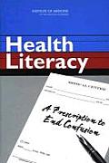 Health Literacy A Prescription to End Confusion