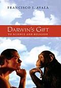 Darwins Gift To Science & Religion