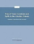 Risk of Vessel Accidents & Spills in the Aleutian Islands Designing a Comprehensive Risk Assessment