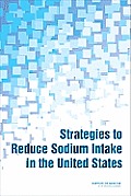 Strategies to Reduce Sodium Intake in the United States [With CDROM]